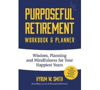 Hyrum W. Smith Purposeful Retirement Workbook & Planner (Tascabile)