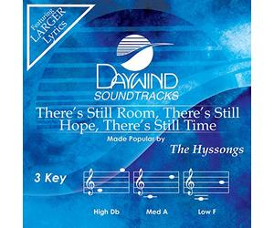 Hyssongs - There's Still Room, There's Still Hope, There's Still Time [Accompaniment/Performance Track]