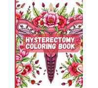 Hysterectomy Coloring Book: A Gentle Coloring Book for Women Featuring Calm, Healing Designs for Relaxation