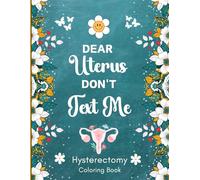 Hysterectomy Coloring Book: Funny Quotes and Motivational Gift for Women Recovering After Uterus Removal Surgery for Relaxation and Stress Relief