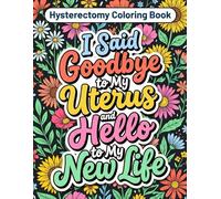 Hysterectomy Coloring Book: Relaxing Mandala Art and Encouraging Words for Your Recovery