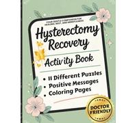 Hysterectomy Recovery Activity Book for Women: Over 10 Fun & Relaxing Large-Print Games, Puzzles & Coloring Pages - A Thoughtful Hysterectomy Recovery Must-Have for Positivity & Healing After Surgery
