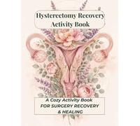 Hysterectomy Recovery Activity Book: Lighthearted Puzzles, Word Search, Sudoku & Relaxing Coloring Pages for Post-Op Healing & Stress Relief | The Ultimate Get Well Soon Gift for Women