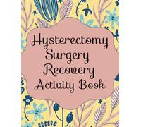 Hysterectomy Surgery Recovery Activity Book: Relaxful and Peaceful Puzzles | 30 Sudoku Puzzles, 30 Mazes, and 30 Word Searches with Solutions | 8.5x11 inches | Easy to Read Print