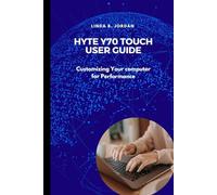 Hyte Y70 Touch User Guide: Customizing Your computer for Performance