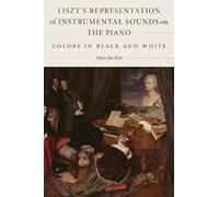 Hyun Joo Kim Liszt's Representation of Instrumental Sounds on (Copertina rigida)