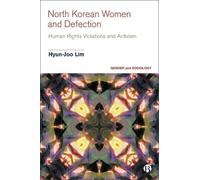 Hyun-Joo Lim North Korean Women and Defection (Copertina rigida)