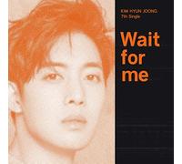 HYUN JOONG, KIM - WAIT FOR ME -LTD-
