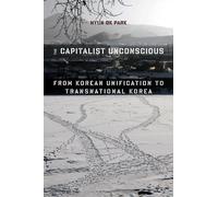 Hyun Ok Park The Capitalist Unconscious (Tascabile)