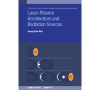 Hyung Taek Kim Laser-Plasma Accelerators and Radiation Sources (Tascabile)