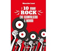 I 10 brani rock che sconvolsero il mondo