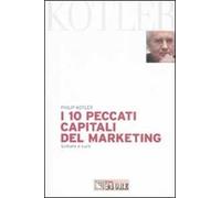 I 10 peccati capitali del marketing. Sintomi e cure