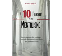 I 10 Pilastri del Mentalismo: 1