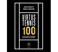 I 100 anni della Virtus Tennis - [Minerva Edizioni]