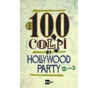 i 100 colpi di Hollywood Party