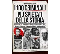 I 100 criminali più spietati della storia