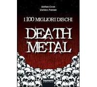 I 100 migliori dischi Death metal