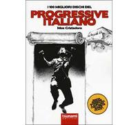I 100 migliori dischi del progressive italiano