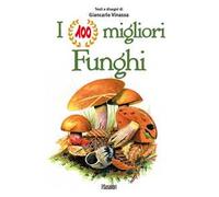 I 100 migliori funghi