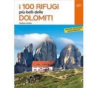 I 100 rifugi più belli delle Dolomiti