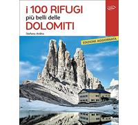I 100 rifugi più belli delle Dolomiti