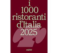 I 1000 ristoranti d'Italia 2025 - Grignaffini Andrea