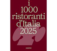 I 1000 ristoranti d'Italia 2025 - 2024 - I libri de L'Espresso