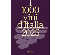 I 1000 vini d'Italia 2025 [Paperback] [Dec 13, 2024] L'espresso Media