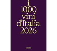 I 1000 VINI D'ITALIA 2026 - GARDINI L. (Curatore) - I LIBRI DE L'ESPRESSO