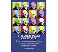 I 101 volti della creatività. Scritti in omaggio ad Antonio Fusco per il centenario della sua nascita