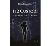 I 12 custodi. Il ritorno dell'ombra - NUOVO