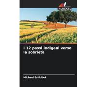 I 12 passi indigeni verso la sobrietà
