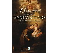 I 13 martedì in onore di Sant'Antonio per le nostre famiglie