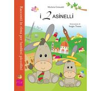 i 2 asinelli - Racconti in rima per bambini piccolini