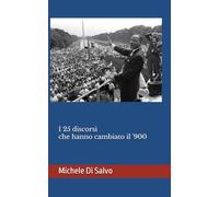 I 25 discorsi che hanno cambiato il '900