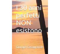 I 30 anni perfetti NON esistono