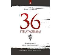 I 36 stratagemmi. L'arte segreta della strategia cinese