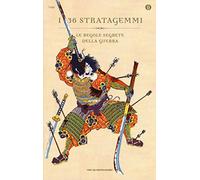 I 36 stratagemmi. Le regole segrete della guerra
