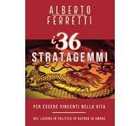 I 36 Stratagemmi per essere vincenti nella vita