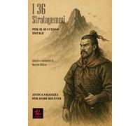 I 36 Stratagemmi per il Successo Totale: Antica Saggezza per Sfide Recenti