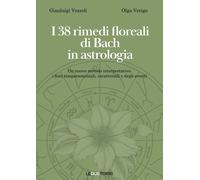 I 38 rimedi floreali di Bach in astrologia. Un nuovo metodo inter