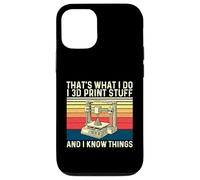 I 3D Print Stuff And I Know Things - Stampa 3D Geek Custodia per iPhone 12/12 Pro