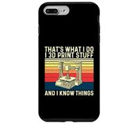 I 3D Print Stuff And I Know Things - Stampa 3D Geek Custodia per iPhone 7 Plus/8 Plus