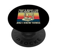 I 3D Print Stuff And I Know Things - Stampa 3D Geek PopSockets PopGrip Adesivo