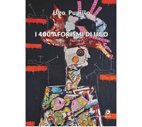 I 400 aforismi di Ugo - [Genesi Editrice]