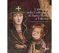 I 400 anni della Collegiata di Santa Maria a Valenza. Un patrimonio di fede, arte e devozione