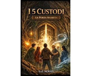 I 5 CUSTODI: La porta segreta