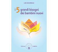 I 5 grandi bisogni dei bambini nuovi - [Amrita]