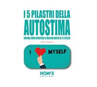 I 5 PILASTRI DELLA AUTOSTIMA