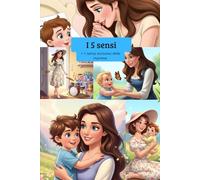 I 5 sensi: + 1 senso esclusivo delle mamme
